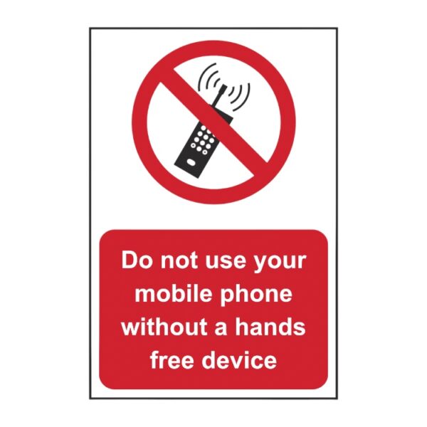 Do Not Use Your Mobile Phone Without A Hands Free Device