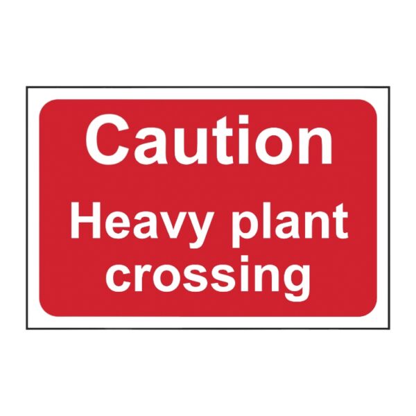 Caution - Heavy Plant Crossing