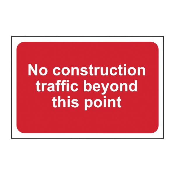 No Construction Traffic Beyond This Point